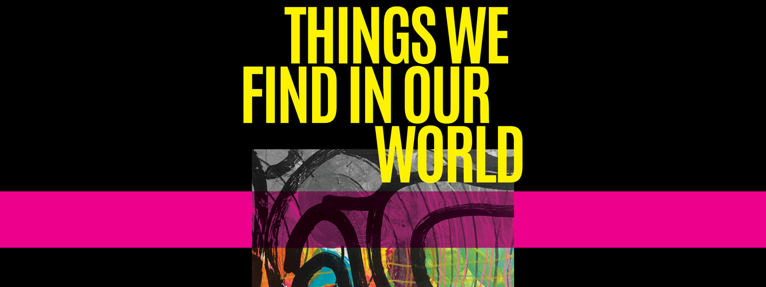 Things We Find in Our World Gallery 2024